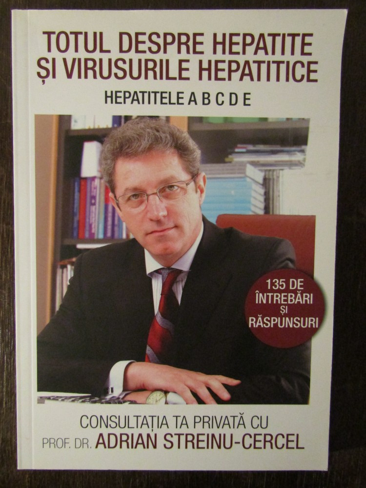 TOTUL DESPRE HEPATITE SI VIRUSURILE HEPATICE.ADRIAN STREINU-CERCEL |  Okazii.ro
