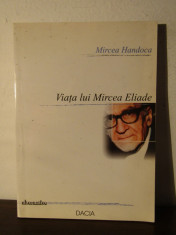 VIATA LUI MIRCEA ELIADE-MIRCEA HANDOCA( CU DEDICATIE SI AUTOGRAF) foto