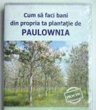 Cumpara ieftin CUM SA FACI BANI CU O PLANTATIE DE PAULOWNIA - IDEI de AFACERI