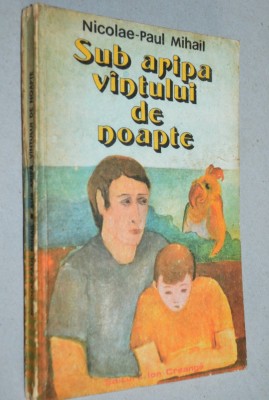 Sub aripa vantului de noapte - Nicolae Paul Mihail foto