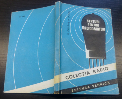 Sfaturi pentru radioamatori - D. Codaus, O. Olaru/ colectia Radio foto