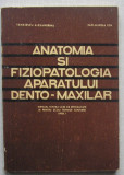 Tanaseacu Alexandrina - Anatomia Si Fiziopatologia Aparatului Dento - Maxilar