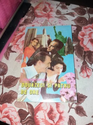 DOUAZECI SI PATRU DE ORE LOUIS BROMFIELD/TD foto