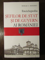 Enciclopedia sefilor de Stat si de Guvern Ai Romaniei - Nicolae C.Nicolescu foto