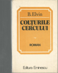 Carte -B.Elvin - Colturile cercului - Ed.Eminescu 1985 - 200 pag. foto
