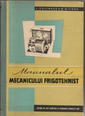 Culinescu / Vieru - Manualul mecanicului frigotehnist - 1962 foto