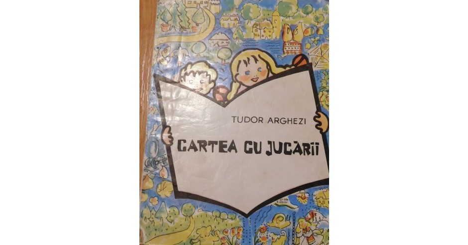 Cartea cu jucarii de Tudor Arghezi | arhiva Okazii.ro