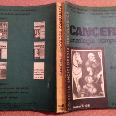 Cancerul. Oncologie comparata : documentare, indrumare, metodologie. Vol. 6/1981