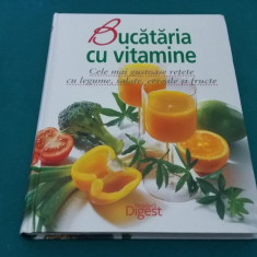 BUCĂTĂRIA CU VITAMINE *CELE MAI GUSTOASE REȚETE CU LEGUME, SALATE, CEREALE/2010*