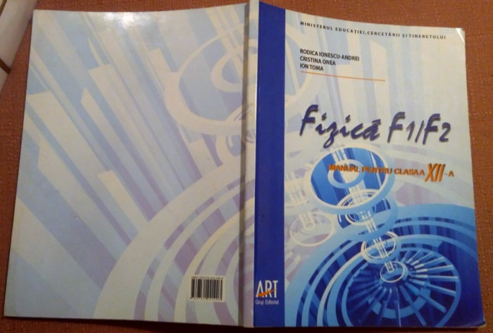 Fizica F1/F2, Manual pentru clasa a XII-a - R. Ionescu-Andrei, C. Onea, I.Toma