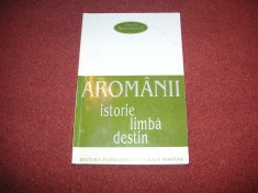 Aromanii - Istorie . Limba . Destin - Neagu Djuvara foto
