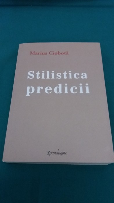 STILISTICA PREDICII / MARIUS CIOBOTĂ/ 2016 * 32