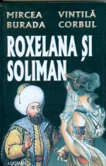 Roxelana si Soliman - Mircea Burada, Vintila Corbul foto