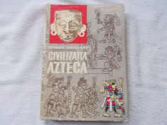 Civilizatia azteca - G. Vaillant foto