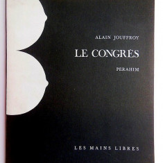 Alain Jouffroy - Le Congres, 1972 - Litografii Jules Perahim