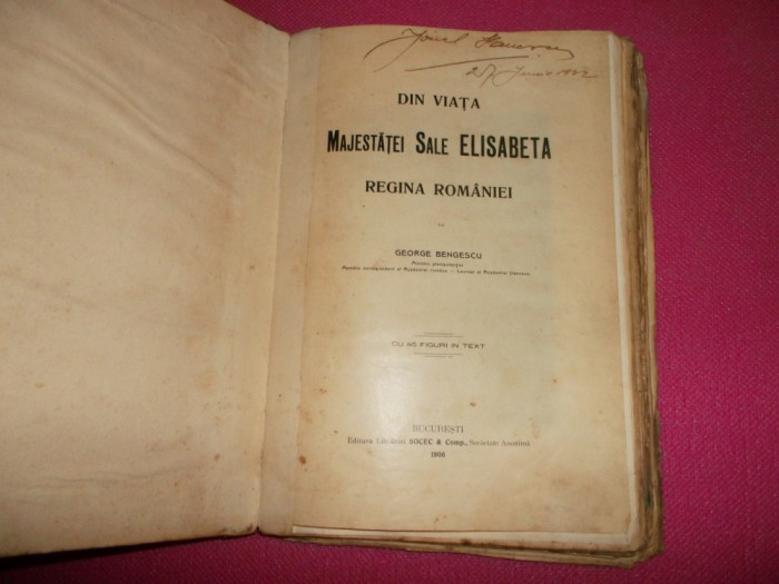 DIN VIATA MAJESTATII SALE ELISABETA, REGINA ROMANIEI = G.BENGESCU // 1906