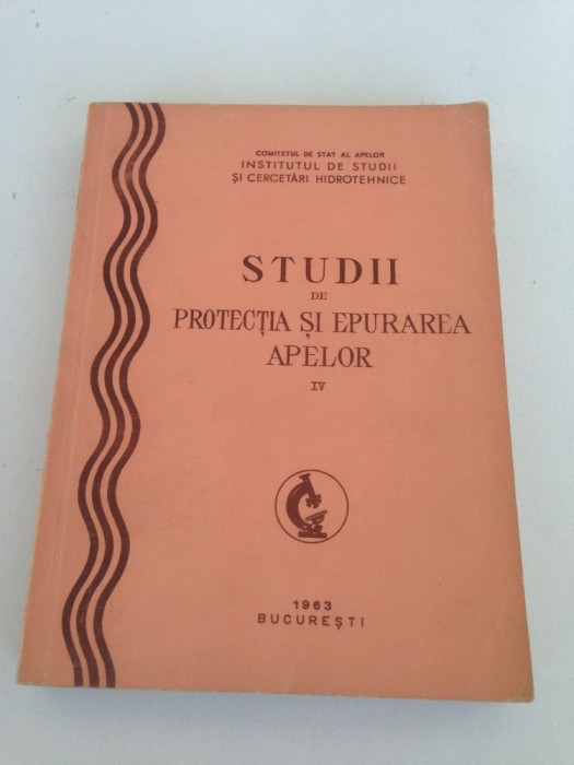 Studii de protectia si epurarea apelor, vol. IV/1963 foto mare Studii de protectia si epurarea apelor, vol. IV/1963 foto mare