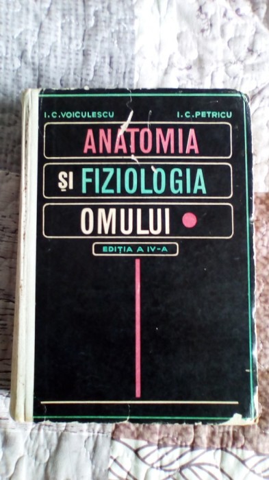 Anatomia si fiziologia omului - I.C. Voiculescu, I.C. Petricu foto mare Anatomia si fiziologia omului - I.C. Voiculescu, I.C. Petricu foto mare