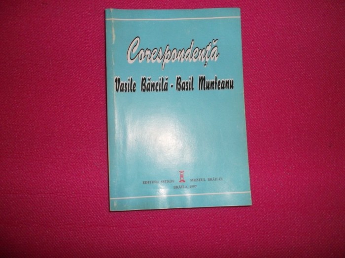 Corespondenta Vasile Bancila-basil Munteanu , 1997 Corespondenta Vasile Bancila-basil Munteanu , 1997