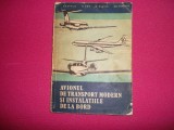 Avionul De Transport Modern Si Instalatiile De La Bord-v. Gavriliu- Si Altii.