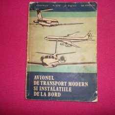 Avionul De Transport Modern Si Instalatiile De La Bord-v. Gavriliu- Si Altii.