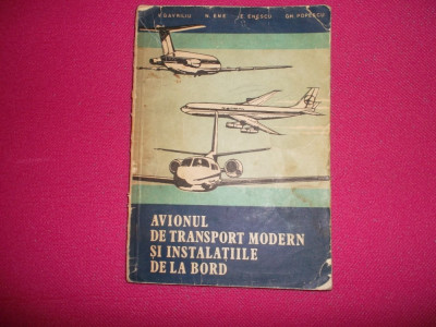 Avionul De Transport Modern Si Instalatiile De La Bord-v. Gavriliu- Si Altii. foto