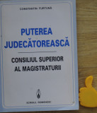 Puterea judecatoreasca Consiliul Suprem al Magistraturii Constantin Furtuna