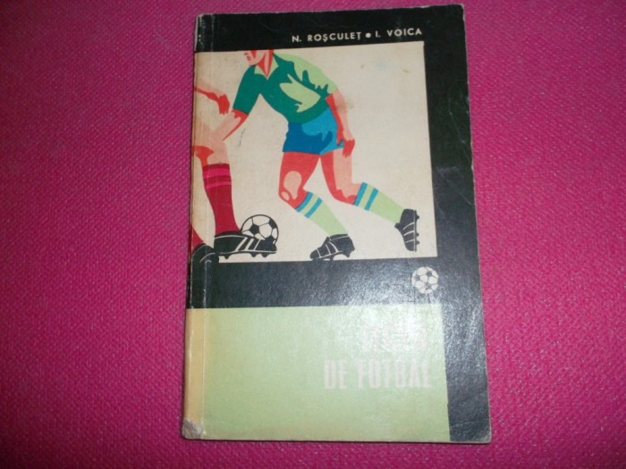 LECTII DE FOTBAL de N. ROSCULET , I. VOICA