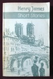 &quot;SHORT STORIES&quot;, Henry James, 1982. Carte in limba engleza, noua, Alta editura