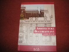 ARHITECTURA BUCURESTEANA - secolul 19 si 20 - Editura Simetria foto