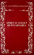 Spirit si Suflet. Reincarnarea - Dr. Aurel Popescu Balcesti foto