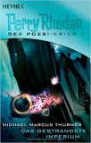 Michael Thurner - Das Gestrandete Imperium ( PERRY RHODAN - Der Posbi-Krieg 1 )