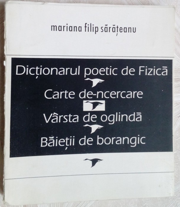 MARIANA FILIP SARATEANU:DICTIONARUL POETIC DE FIZICA/VERSURI 1994/AUTOGRAF/120ex