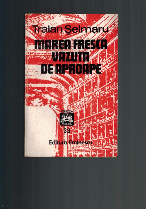 Traian Selmaru - Marea fresca vazuta de aproape, fals jurnal 1933-1937