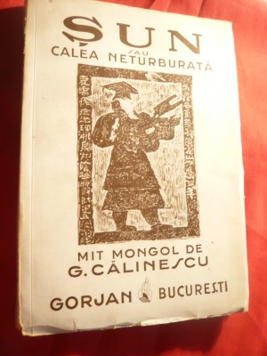 G.Calinescu- SUN sau Calea Neturburata - Mit Mongol -Ed.1943 foto
