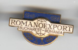 1948-1968 ROMANOEXPORT - Bucuresti Romania - Insigna email - rara