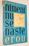 Nimeni nu se naste erou - Mihai Stoian