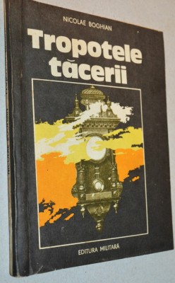 Tropotele tacerii - Nicolae Boghian foto