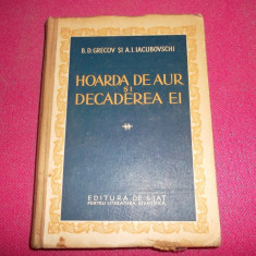 Hoarda De Aur Si Decaderea Ei 450pag/53figuri/an 1953- Grecov / Iacubovschi