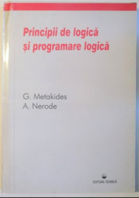 Principii de logica si programare logica / G. Metakides, A. Nerode foto