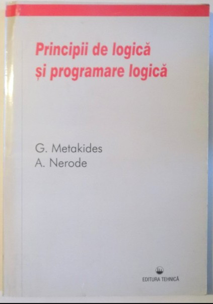 Principii de logica si programare logica / G. Metakides, A. Nerode