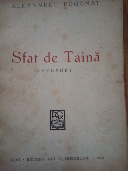 Alexandru Pogonat - Sfat De Taina (versuri si teatru) Iasi, 1942