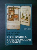 S. BUCUR, R. CIOBANU - SFATURI PENTRU UTILIZAREA FRIGIDERELOR CASNICE
