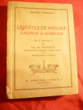 G.Tudorica -Unitatile de Masura Europene si Americane - Ed. 1946 ,prefata Al.Pop