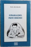 PAUL DUGNEANU - SUPRAREALISMUL POETIC ROMANESC (PRIMA PERIOADA, 1928-1942)[2005]
