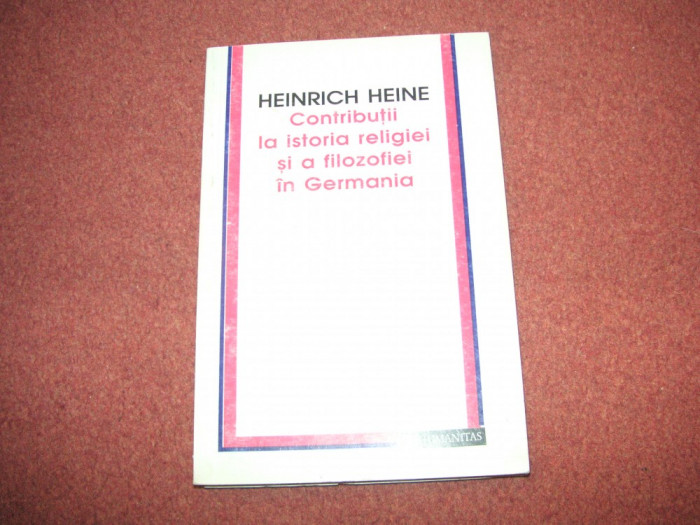 Heinrich Heine - CONTRIBUTII LA ISTORIA FILOZOFIEI IN GERMANIA