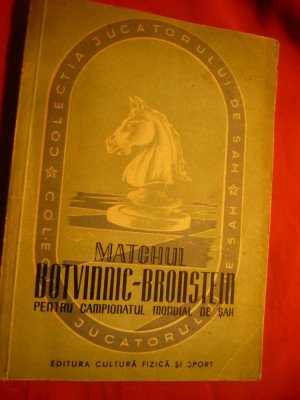 SAH= Meciul Botvinnik- Bronstein -Campionat Mondial Sah- Ed. 1952 Cultura Fizica foto