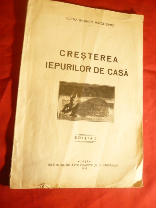 Ing.Minchevici -Cresterea Iepurilor de casa -Ed. 1933 Ed.N.Stefaniu Iasi , 31pag