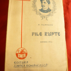 Al.Vlahuta - File rupte - Ed. IIIa 1929 Cartea Romaneasca , 230 pag