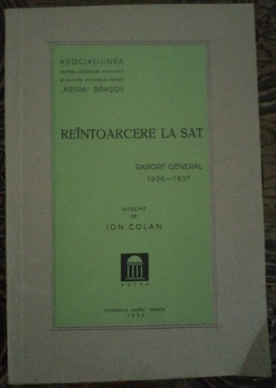 REINTOARCERE LA SAT, Raport General 1936-1937 (Brasov, 1938)